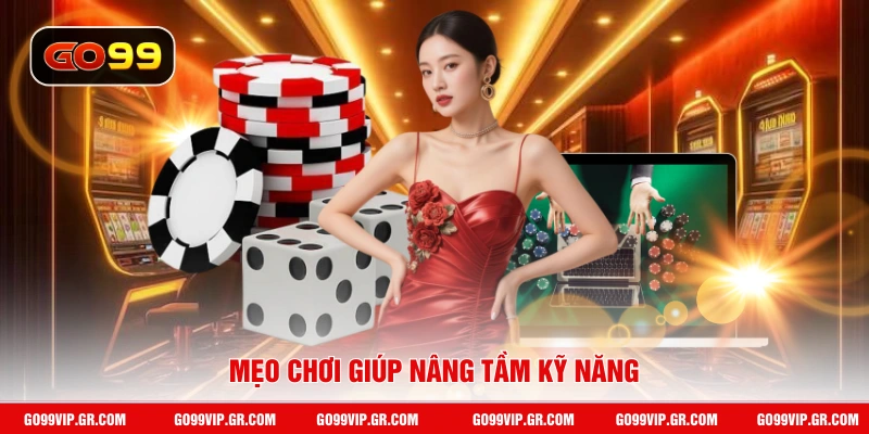 Tài Xỉu Online GO99 - Tham Gia 24/7 Cùng Dealer Trực Tiếp Mẹo chơi giúp nâng tầm kỹ năng