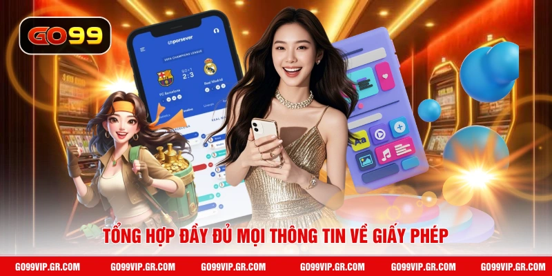 Giấy Phép Hoạt Động GO99 Tổng hợp đầy đủ mọi thông tin về giấy phép