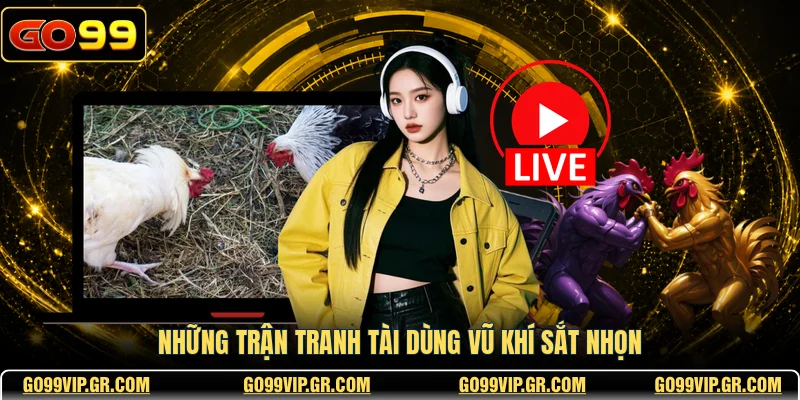 Những trận tranh tài dùng vũ khí sắt nhọn